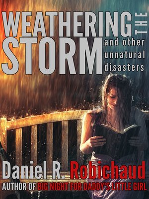 cover image of Weathering the Storm and Other Unnatural Disasters